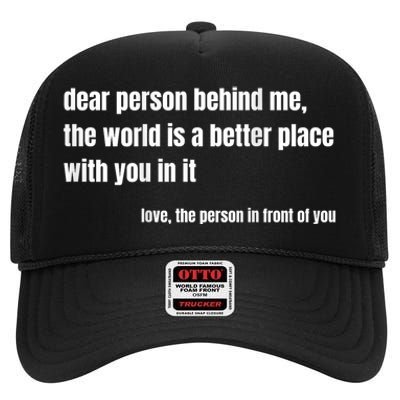 Positive Message Quote Dear Person Behind Me Love High Crown Mesh Back Trucker Hat