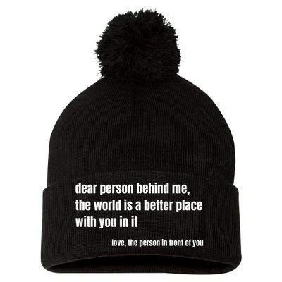 Positive Message Quote Dear Person Behind Me Love Pom Pom 12in Knit Beanie