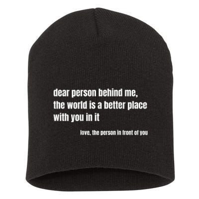 Positive Message Quote Dear Person Behind Me Love Short Acrylic Beanie