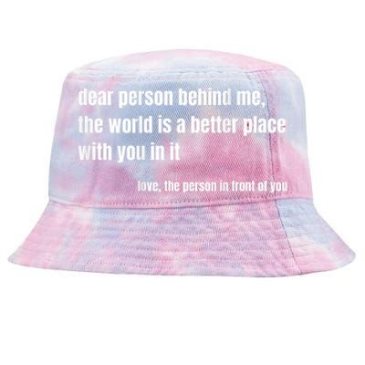 Positive Message Quote Dear Person Behind Me Love Tie-Dyed Bucket Hat