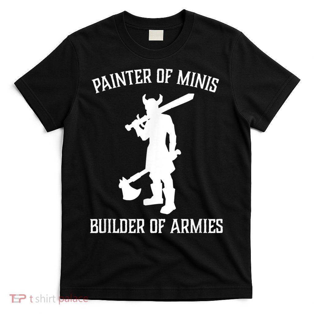 Painting Miniatures Role Playing Game Fantasy Warrior Minis T-Shirt