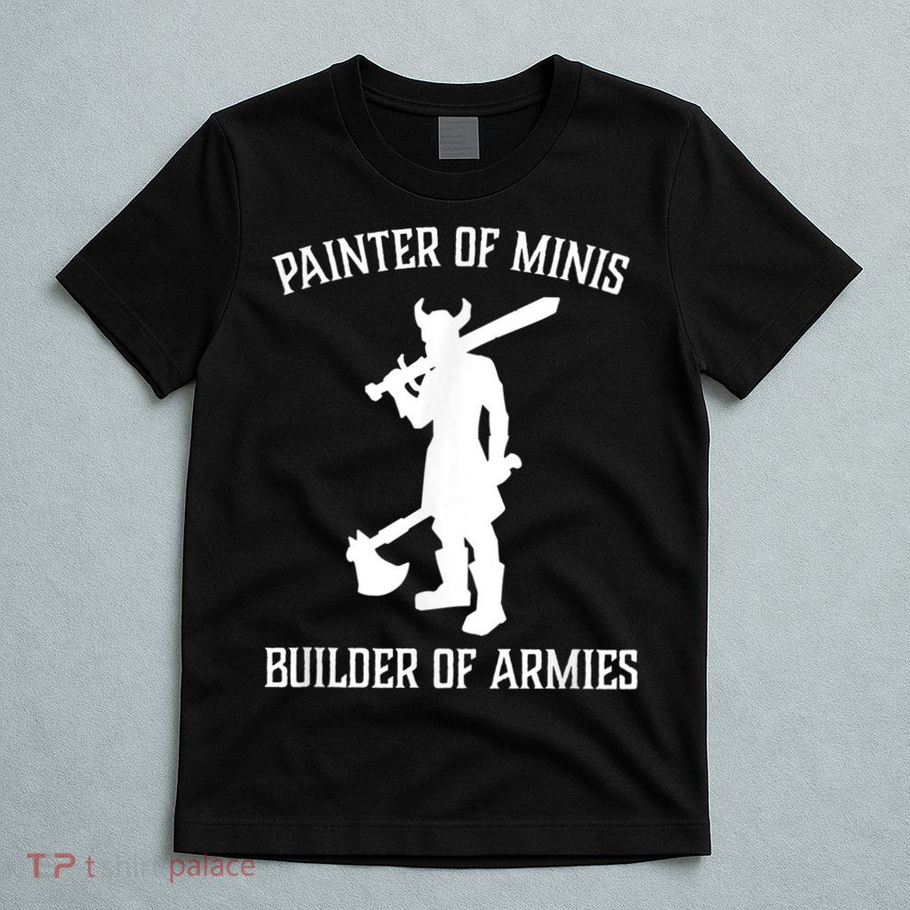 Painting Miniatures Role Playing Game Fantasy Warrior Minis T-Shirt