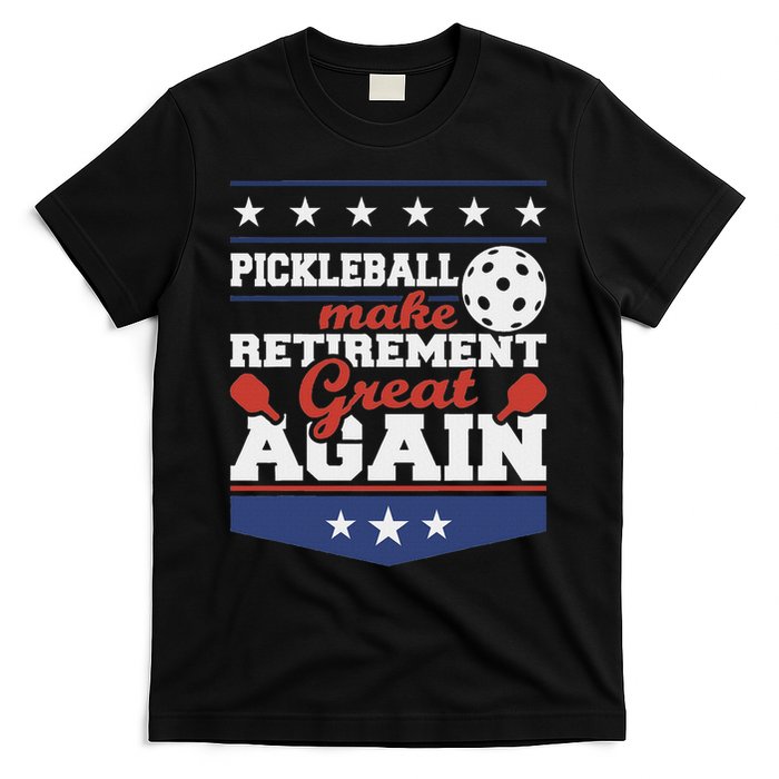 Pickleball Make Retirement Great Again Paddleball Player T-Shirt