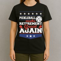 Pickleball Make Retirement Great Again Paddleball Player T-Shirt