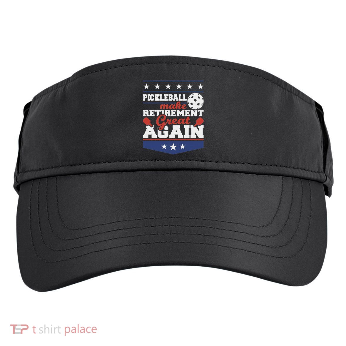 Pickleball Make Retirement Great Again Paddleball Player Adult Drive Performance Visor