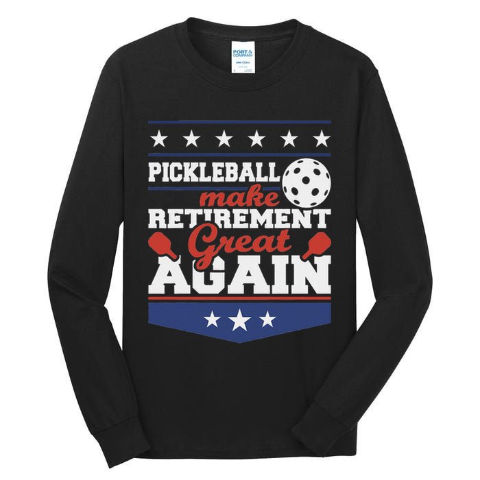 Pickleball Make Retirement Great Again Paddleball Player Tall Long Sleeve T-Shirt