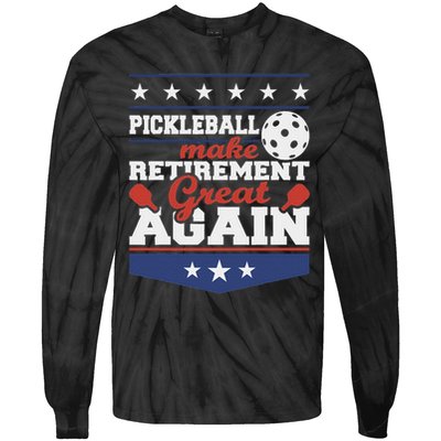 Pickleball Make Retirement Great Again Paddleball Player Tie-Dye Long Sleeve Shirt