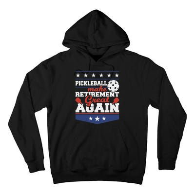 Pickleball Make Retirement Great Again Paddleball Player Tall Hoodie