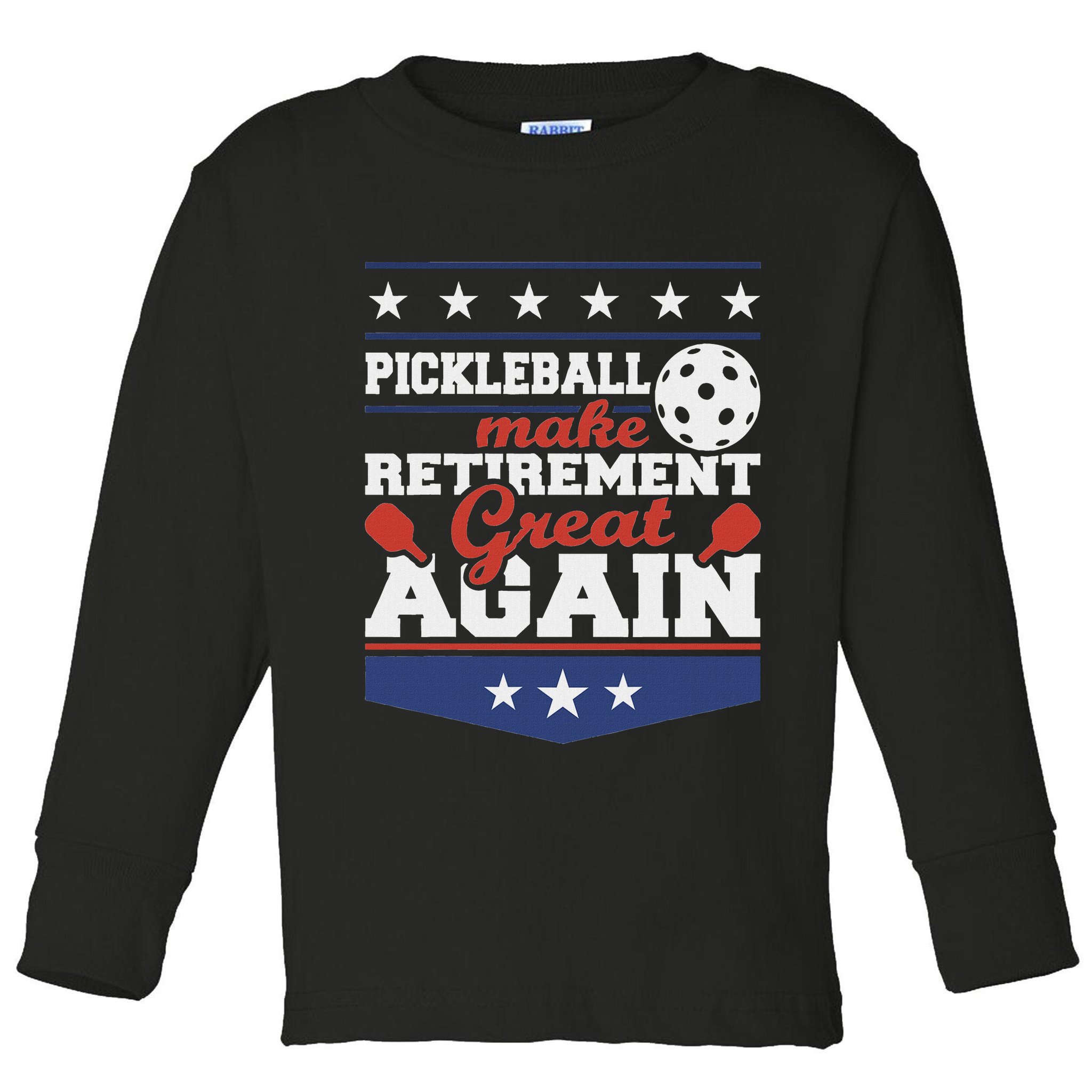 Pickleball Make Retirement Great Again Paddleball Player Toddler Long Sleeve Shirt