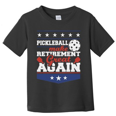 Pickleball Make Retirement Great Again Paddleball Player Toddler T-Shirt