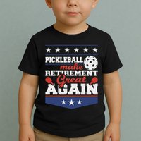 Pickleball Make Retirement Great Again Paddleball Player Toddler T-Shirt