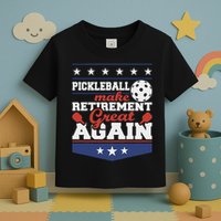 Pickleball Make Retirement Great Again Paddleball Player Toddler T-Shirt