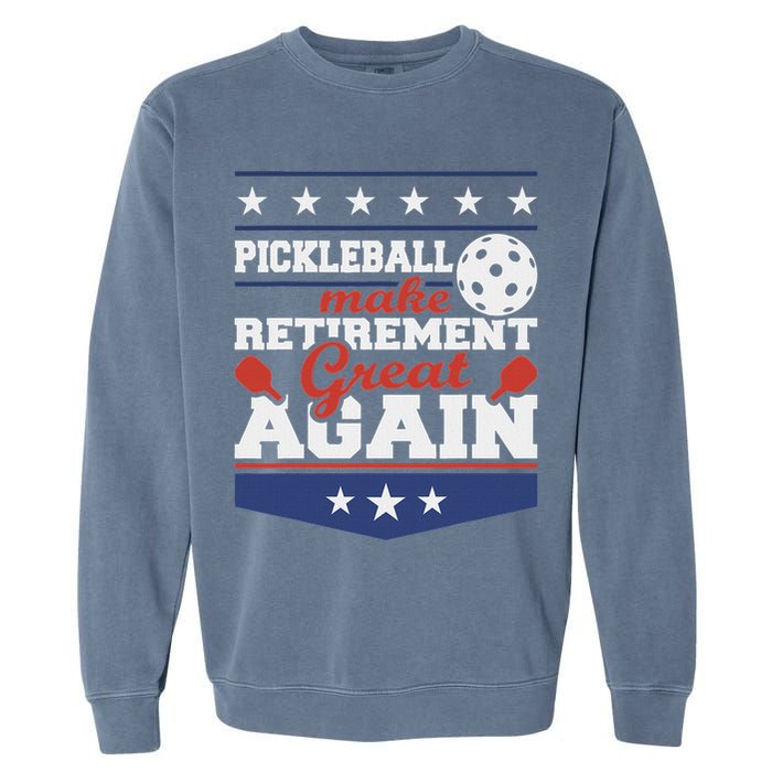 Pickleball Make Retirement Great Again Paddleball Player Garment-Dyed Sweatshirt