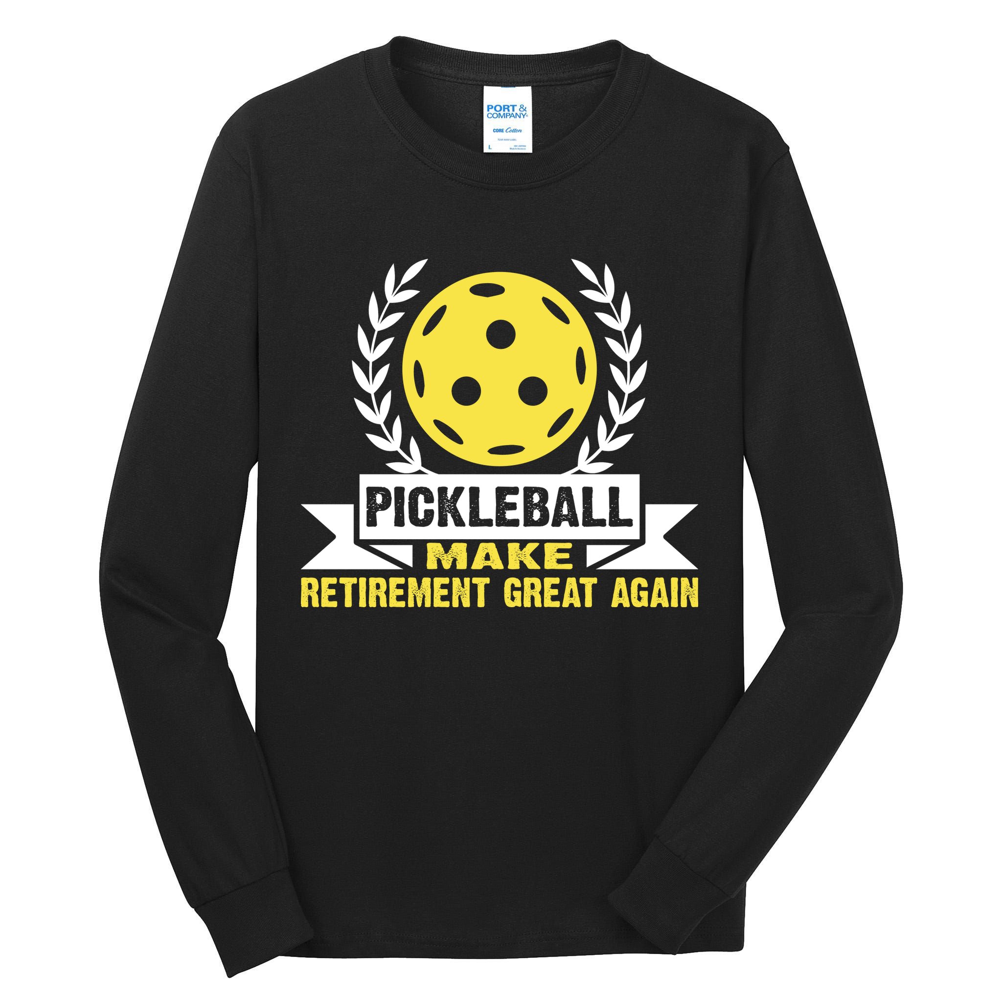 Pickleball Make Retirement Great Again Player Gift Paddles Tall Long Sleeve T-Shirt