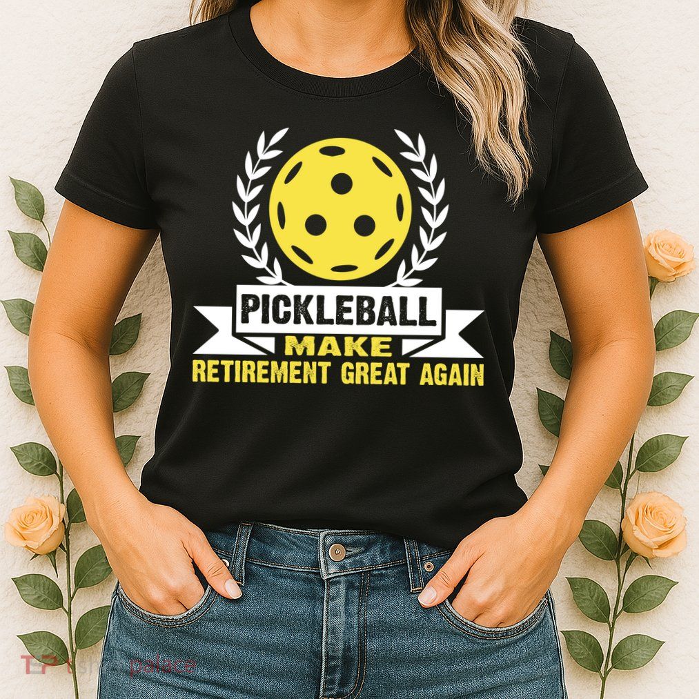 Pickleball Make Retirement Great Again Player Gift Paddles Womens T-Shirt