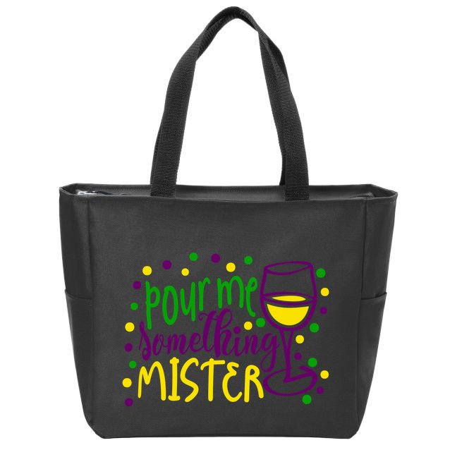 Pour Me Something Mister Mardi Gras Party Zip Tote Bag