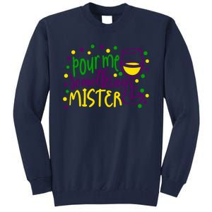 Pour Me Something Mister Mardi Gras Party Tall Sweatshirt