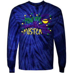 Pour Me Something Mister Mardi Gras Party Tie-Dye Long Sleeve Shirt