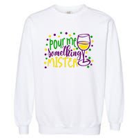 Pour Me Something Mister Mardi Gras Party Garment-Dyed Sweatshirt