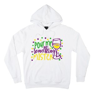 Pour Me Something Mister Mardi Gras Party Hoodie