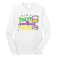 Pour Me Something Mister Mardi Gras Party Long Sleeve Shirt