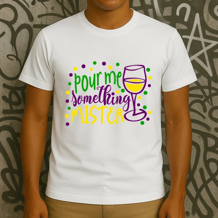 Pour Me Something Mister Mardi Gras Party T-Shirt