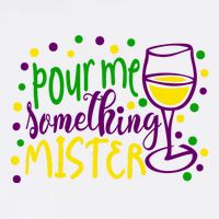 Pour Me Something Mister Mardi Gras Party T-Shirt