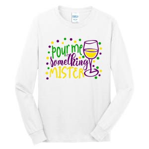 Pour Me Something Mister Mardi Gras Party Tall Long Sleeve T-Shirt