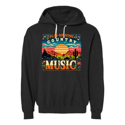 Play Me Some Country Music Vintage Retro Country Music Garment-Dyed Fleece Hoodie