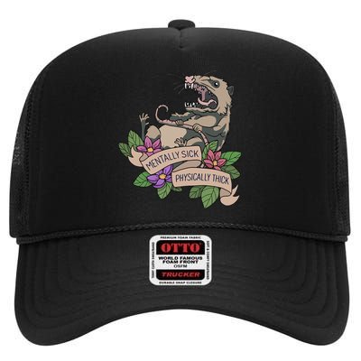 Possum Mentally Sick Physically Thick High Crown Mesh Back Trucker Hat