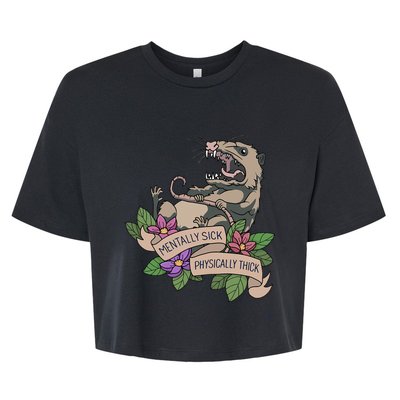 Possum Mentally Sick Physically Thick Bella+Canvas Jersey Crop Tee