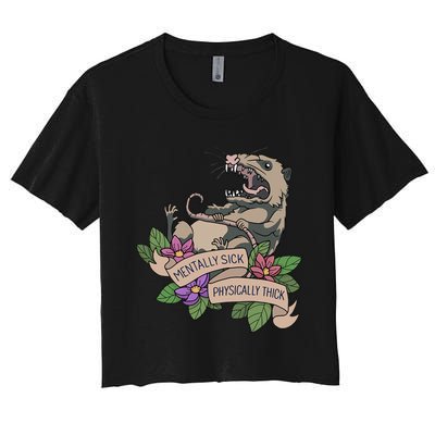 Possum Mentally Sick Physically Thick Women's Crop Top Tee