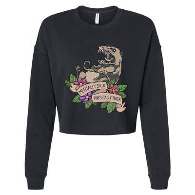 Possum Mentally Sick Physically Thick Cropped Pullover Crew