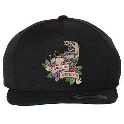 Possum Mentally Sick Physically Thick Wool Snapback Cap