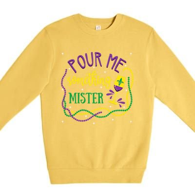 Pour Me Something Mister Mardi Gras Carnival Costume Gift Premium Crewneck Sweatshirt