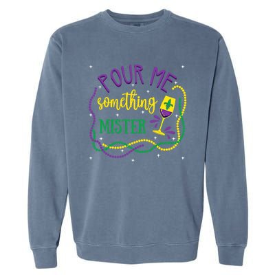 Pour Me Something Mister Mardi Gras Carnival Costume Gift Garment-Dyed Sweatshirt