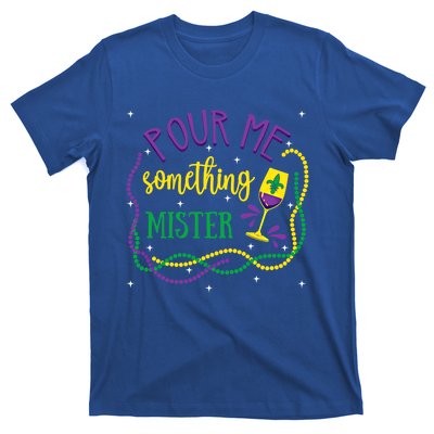 Pour Me Something Mister Mardi Gras Carnival Costume Gift T-Shirt