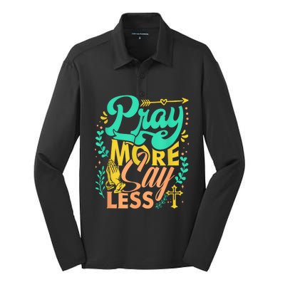 Pray More Say Less Christian Silk Touch Performance Long Sleeve Polo