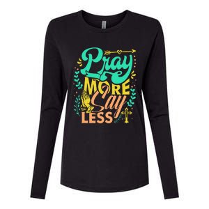 Pray More Say Less Christian Womens Cotton Relaxed Long Sleeve T-Shirt