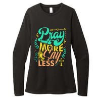 Pray More Say Less Christian Womens CVC Long Sleeve Shirt