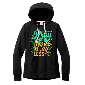 Pray More Say Less Christian Women's Fleece Hoodie