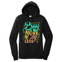 Pray More Say Less Christian Women's Pullover Hoodie