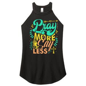 Pray More Say Less Christian Women's Perfect Tri Rocker Tank