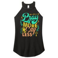 Pray More Say Less Christian Women's Perfect Tri Rocker Tank