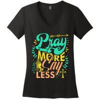 Pray More Say Less Christian Women's V-Neck T-Shirt