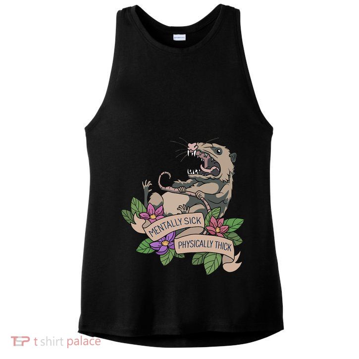 Possum Mentally Sick Physically Thick Ladies PosiCharge Tri-Blend Wicking Tank