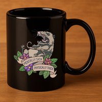 Possum Mentally Sick Physically Thick 11oz C Handle Ceramic Mug