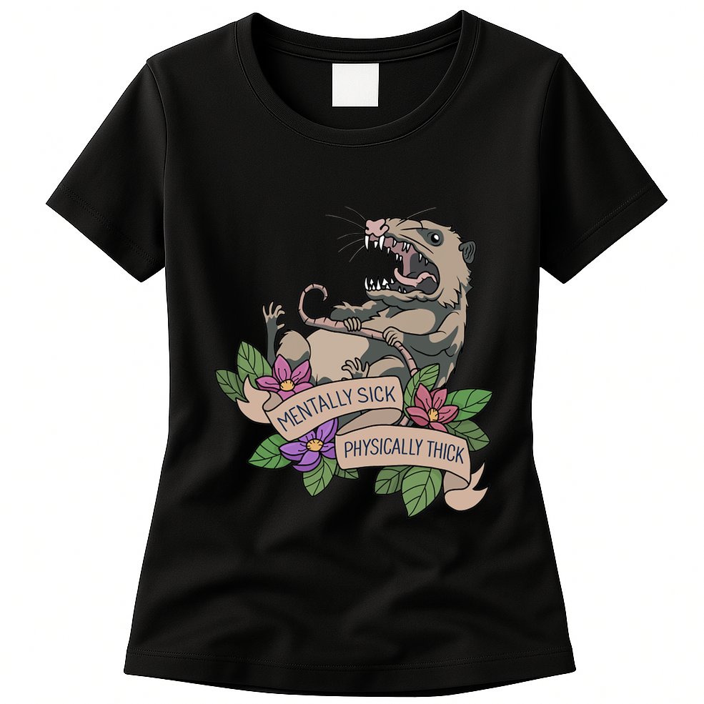 Possum Mentally Sick Physically Thick Womens T-Shirt