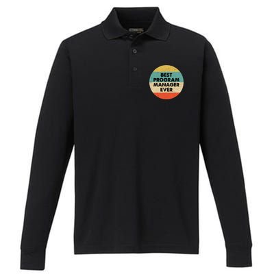 Program Manager Shirt | Best Program Manager Ever Long Sleeve TShirt Performance Long Sleeve Polo