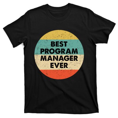 Program Manager Shirt | Best Program Manager Ever Long Sleeve TShirt T-Shirt